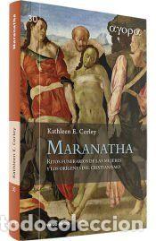 Libros: MARANATHA RITOS FUNERARIOS DE LAS MUJERES Y ORIGENES - CORLEY, KATHLEEN E.