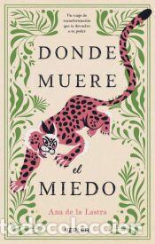Libros: Donde muere el miedo - De La Lastra San Rom&aacute;n, Ana Amelia