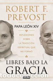 Libros: Libres bajo la gracia - Prevost, Robert Francis