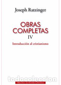 Libros: Joseph Ratzinger &ndash; Obras completas IV: Introducci&oacute;n al cristianismo &ndash; LM