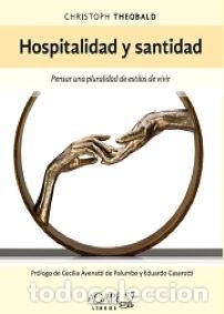 Libros: Christoph Theobald &ndash; Hospitalidad y santidad &ndash; LM