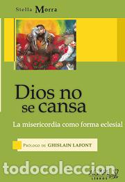 Libros: Stella Morra &ndash; Dios no se cansa &ndash; LM
