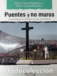 Libros: Mar&iacute;a Clara Bingemer y Peter Casarella, editores &ndash; Puentes y no muros &ndash; LM