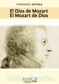 Libros: Fernando Ortega &ndash; El Dios de Mozart, el Mozart de Dios &ndash; LM
