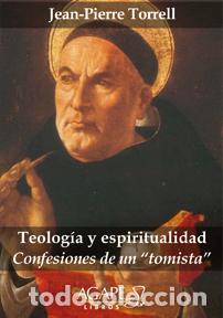Libros: Jean-Pierre Torrell &ndash; Teolog&iacute;a y espiritualidad &ndash; LM