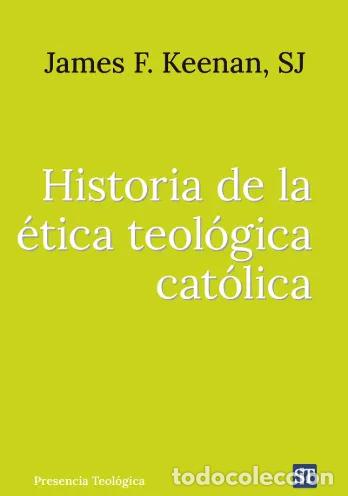 Libros: James F. Keenan &ndash; Historia de la &eacute;tica teol&oacute;gica cat&oacute;lica &ndash; LM