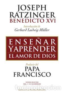 Libros: Joseph Ratzinger / Benedicto XVI &ndash; Ense&ntilde;ar y aprender el amor de Dios &ndash; LM