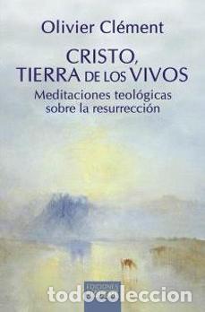 Libros: Olivier Cl&eacute;ment &ndash; Cristo, tierra de los vivos &ndash; LM