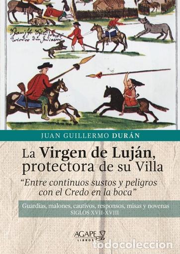 Libros: La Virgen de Luj&aacute;n, protectora de su Villa &mdash; Juan Guillermo Dur&aacute;n &mdash; LM