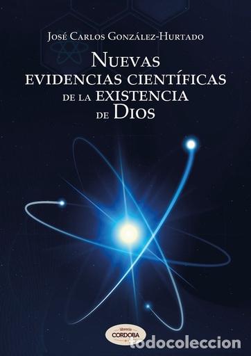 Libros: Nuevas evidencias cient&iacute;ficas de la existencia de Dios &mdash; Jos&eacute; Carlos Gonz&aacute;lez-Hurtado &mdash; LM