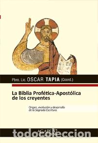 Libros: La Biblia Prof&eacute;tica-Apost&oacute;lica de los creyentes &mdash; &Oacute;scar Tapia, coordinador &mdash; LM