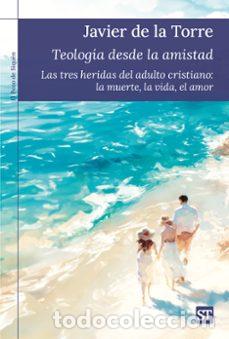 Libros: Javier de la Torre- Teolog&iacute;a desde la amistad LM