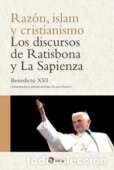 Libros: Benedicto XVI (Edici&oacute;n de Pablo Blanco Sarto)- Raz&oacute;n, islam y cristianismo LM