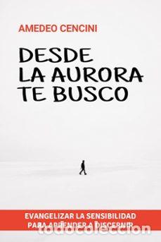 Libros: Amedeo Cencini Desde la aurora te busco LM