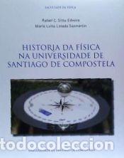 Libros: OP/285-HISTORIA DA FISICA NA U.S.C. - Sisto Edreira, R.C.; Losada Sanmart&Atilde;&shy;n, M.L.