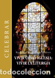 Libros: Vivir como Iglesia: vivir la liturgia - PUIGDOLLERS I NOBLOM,RODOLF