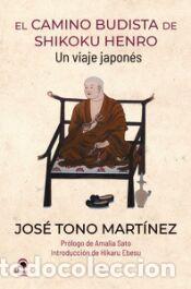 Libros: EL CAMINO BUDISTA DE SHIKOKU HENRO - TONO MARTINEZ,JOSE