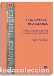 Libros: Una catedral de alabanza: Espiritualidad del tiempo en la liturgia de las horas - SARR,OLIVIER MARIE