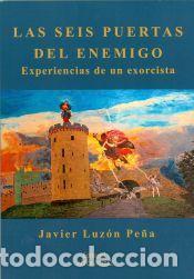 Livres: Las seis puertas del enemigo: experiencias de un exorcista - Luz&oacute;n Pe&ntilde;a, Javier