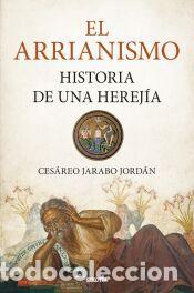 Livres: El arrianismo - Jarabo Jord&aacute;n, Ces&aacute;reo