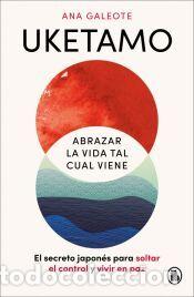 Libros: Uketamo. Abrazar la vida tal cual viene - Galeote Frontelo, Ana
