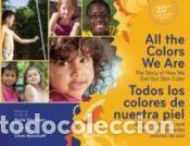 Libros: All The Colors We Are/Todos los Colores de Nuestra Piel: The Story Of How We Get Our Skin Color/La