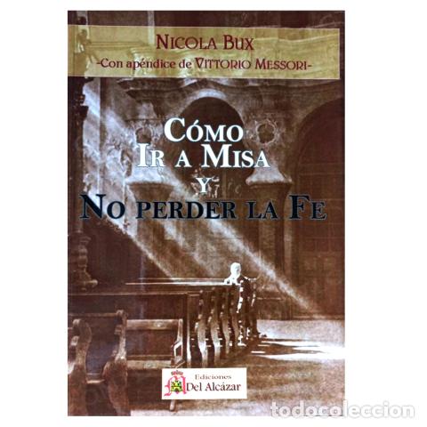 Libri: C&oacute;mo ir a Misa y no perder la fe &ndash; Nicola Bux LM