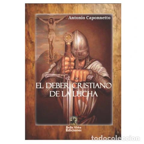Libri: El deber cristiano de la lucha &ndash; Antonio Caponnetto