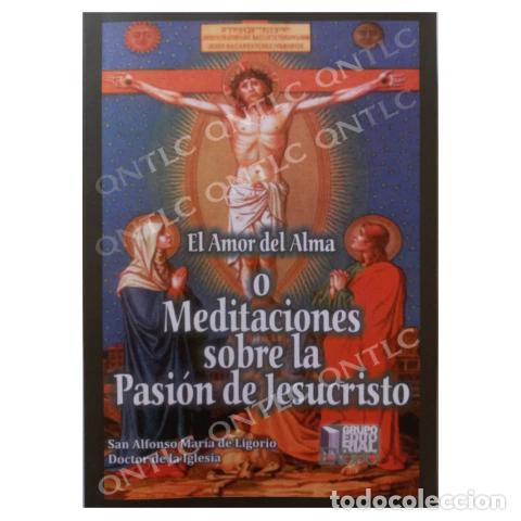 Libri: El amor del alma o Meditaciones sobre la Pasi&oacute;n de Jesucristo &ndash; San Alfonso Mar&iacute;a de Ligorio LM