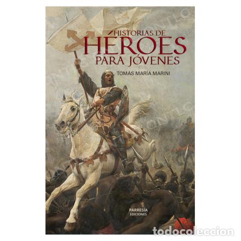 Libri: Historias de h&eacute;roes para j&oacute;venes &ndash; Tom&aacute;s Mar&iacute;a Marini