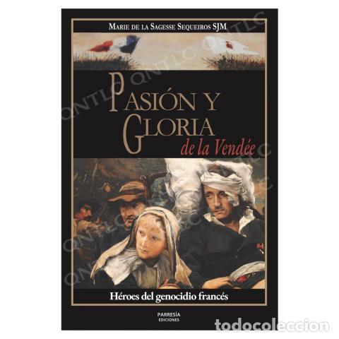 Libri: MARIE DE LA SAGESSE SEQUEIROS &ndash; PASI&Oacute;N Y GLORIA DE LA VEND&Eacute;E. H&Eacute;ROES DEL GENOCIDIO FRANC&Eacute;S &ndash; LM