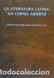 B&uuml;cher: LITERATURA LATINA: UN CORPUS ABIERTO. - FERNANDEZ MARTINEZ, C