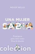Libri: Una Mujer Sabia: Principios Para Vivir Como Dios Lo Dise&ntilde;&oacute; - Bello, Wendy
