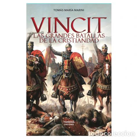 Libri: TOM&Aacute;S MAR&Iacute;A MARINI &ndash; VINCIT. LAS GRANDES BATALLAS DE LA CRISTIANDAD &ndash; LM