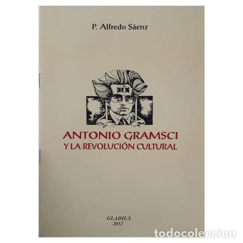 Libri: ALFREDO S&Aacute;ENZ &ndash; ANTONIO GRAMSCI Y LA REVOLUCI&Oacute;N CULTURAL &ndash; LM