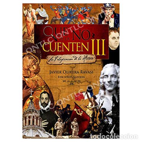 Libri: JAVIER OLIVERA RAVASI &ndash; QUE NO TE LA CUENTEN III. LA FALSIFICACI&Oacute;N DE LA HISTORIA &ndash; LM