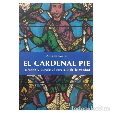 Libros: EL CARDENAL PIE &ndash; ALFREDO S&Aacute;ENZ &ndash; LM - Foto 1