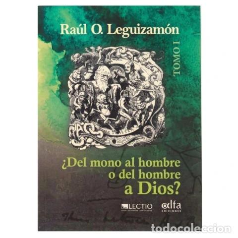 Livros: &iquest;DEL MONO AL HOMBRE O DEL HOMBRE A DIOS? &ndash; TOMO II &ndash; RA&Uacute;L O. LEGUIZAM&Oacute;N &ndash; LM