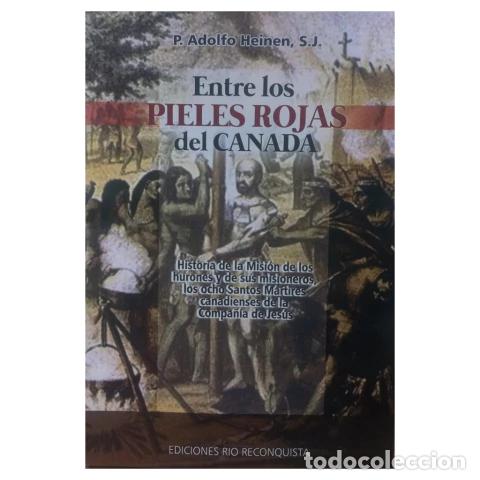 books: ENTRE LOS PIELES ROJAS DEL CANAD&Aacute; &ndash; ADOLFO HEINEN &ndash; LM