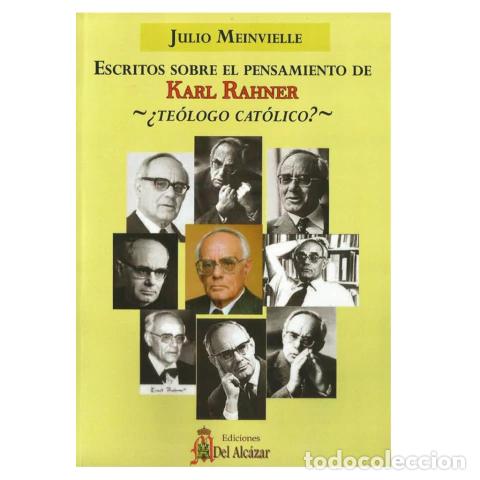 books: ESCRITOS SOBRE EL PENSAMIENTO DE KARL RAHNER: &iquest;TE&Oacute;LOGO CAT&Oacute;LICO? &ndash; JULIO MEINVIELLE &ndash; LM