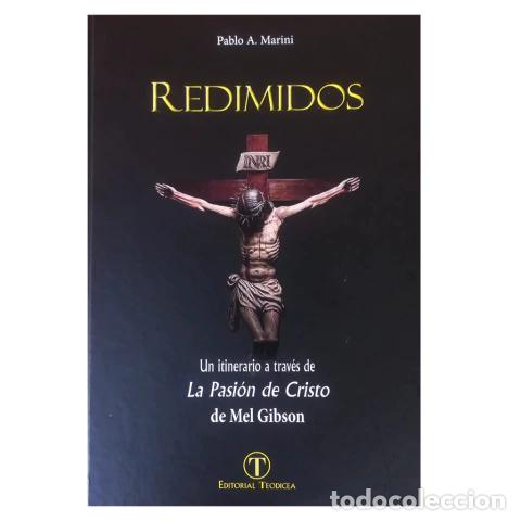Livros: REDIMIDOS: UN ITINERARIO A TRAV&Eacute;S DE LA PASI&Oacute;N DE CRISTO DE MEL GIBSON &ndash; PABLO A. MARINI &ndash; LM