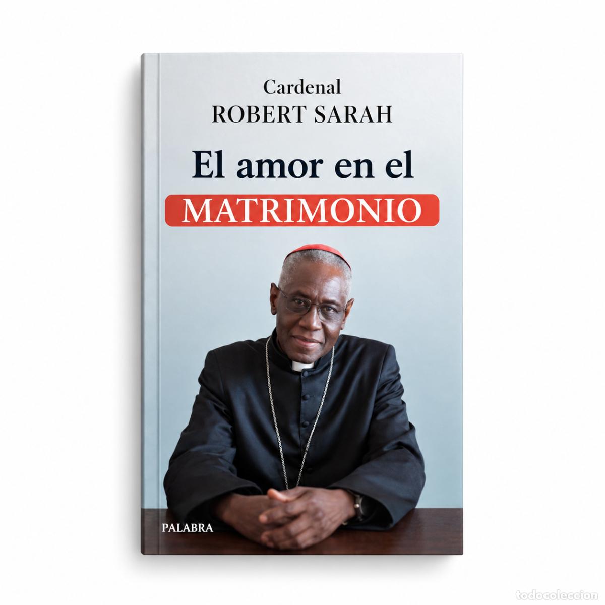 B&uuml;cher: EL AMOR EN EL MATRIMONIO &ndash; CARDENAL ROBERT SARAH &ndash; LM55