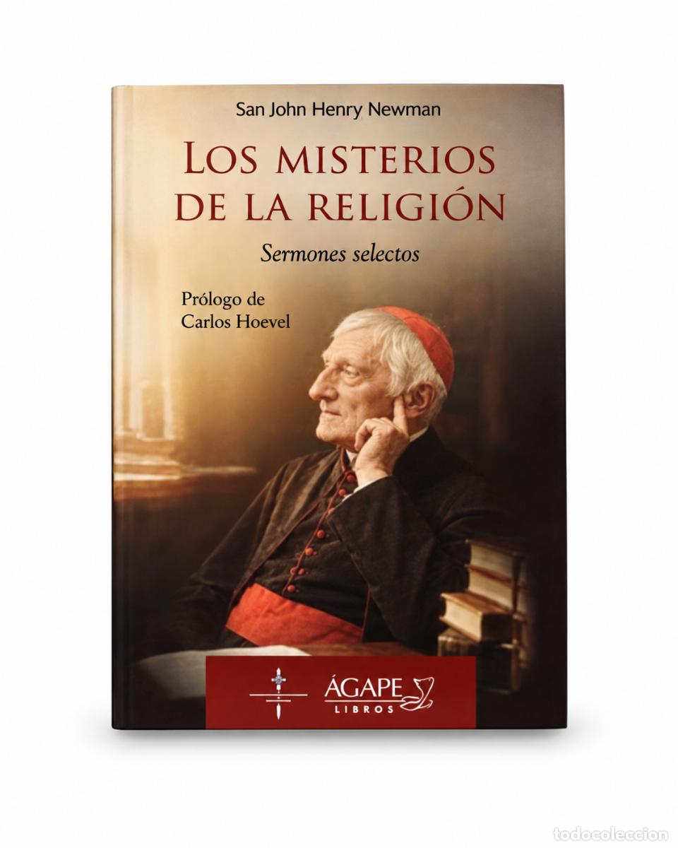 Livros: SAN JOHN HENRY NEWMAN &ndash; LOS MISTERIOS DE LA RELIGI&Oacute;N. SERMONES SELECTOS &ndash; &Aacute;GAPE &ndash; LM