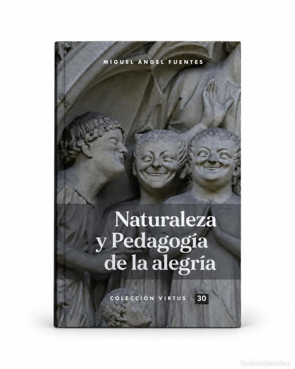 Livros: MIGUEL &Aacute;NGEL FUENTES &ndash; NATURALEZA Y PEDAGOG&Iacute;A DE LA ALEGR&Iacute;A &ndash; EDIVE &ndash; LM