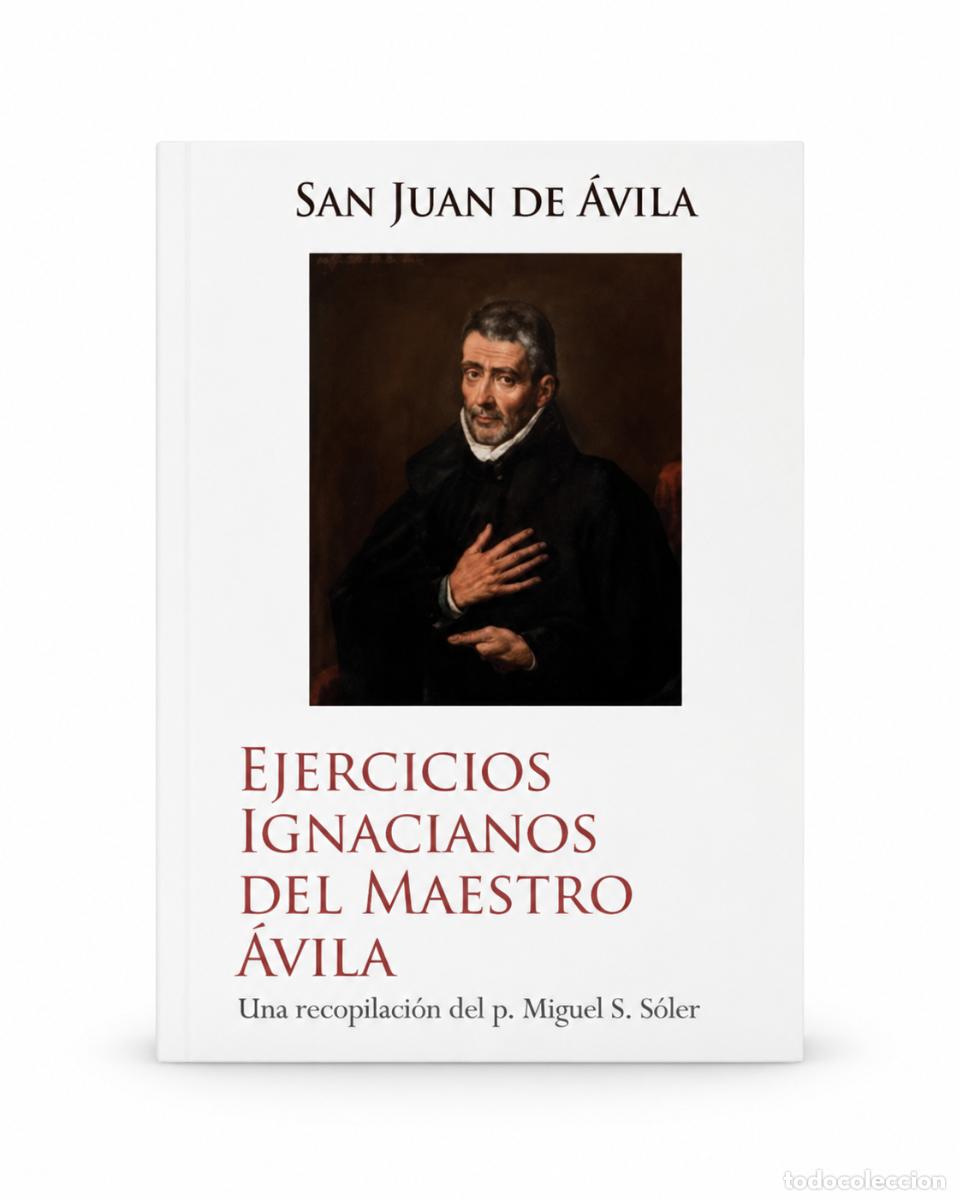 Livros: SAN JUAN DE &Aacute;VILA &ndash; EJERCICIOS IGNACIANOS DEL MAESTRO &Aacute;VILA &ndash; EDIVE &ndash; LM