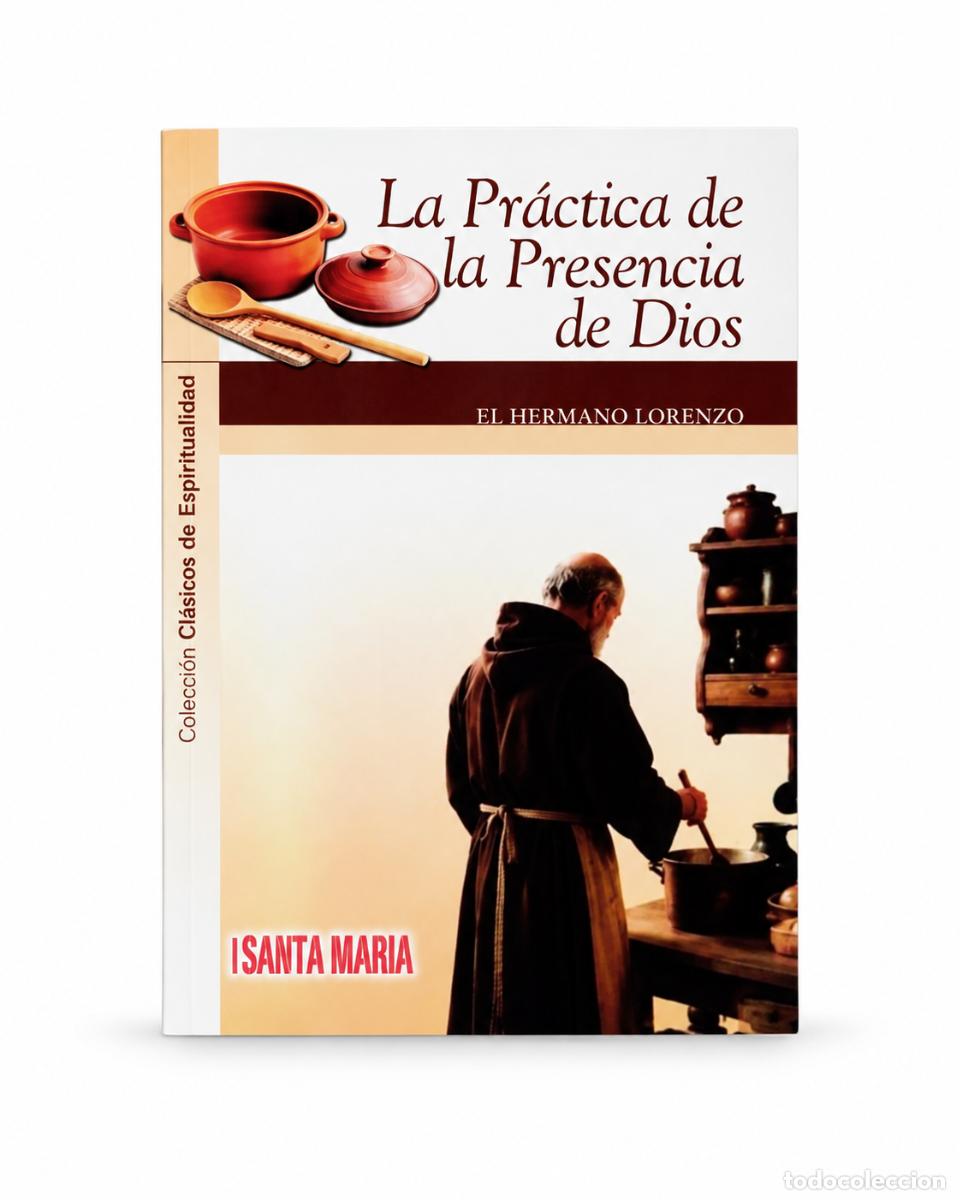 Libri: HERMANO LORENZO DE LA RESURRECCI&Oacute;N &ndash; LA PR&Aacute;CTICA DE LA PRESENCIA DE DIOS &ndash; SANTA MAR&Iacute;A &ndash; LM
