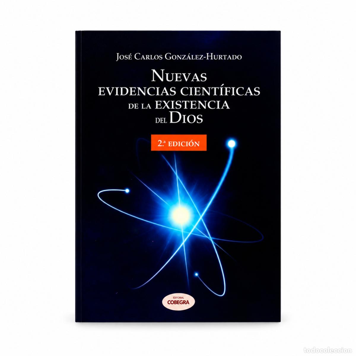 Livros: JOS&Eacute; CARLOS GONZ&Aacute;LEZ-HURTADO &ndash; NUEVAS EVIDENCIAS CIENT&Iacute;FICAS DE LA EXISTENCIA DE DIOS &ndash; LM