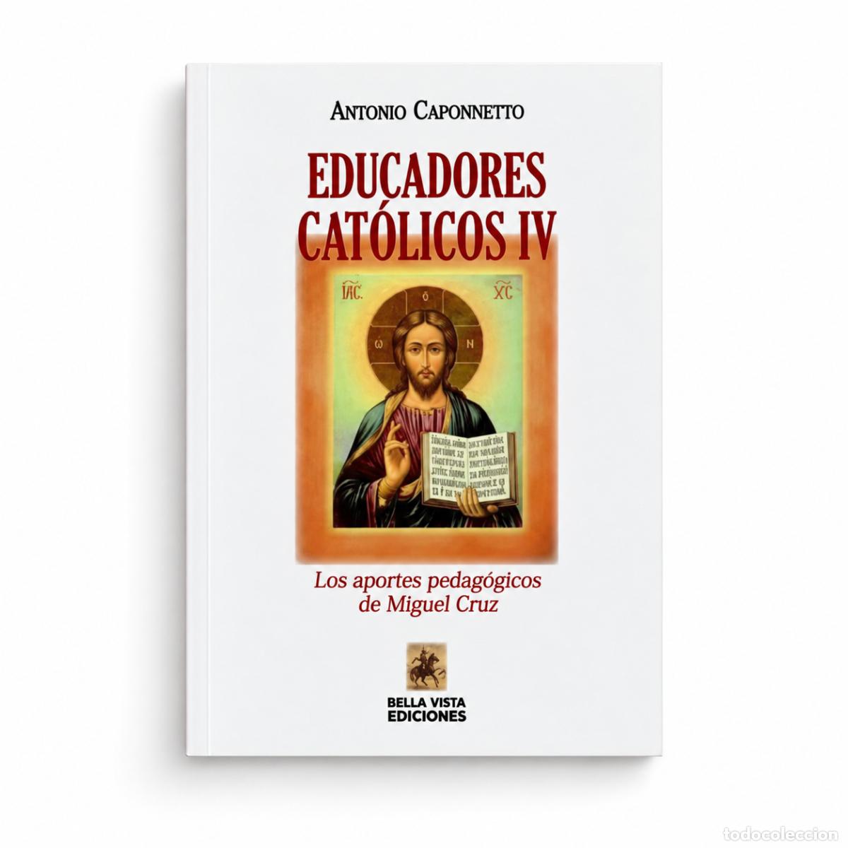 Libri: EDUCADORES CAT&Oacute;LICOS IV &mdash; ANTONIO CAPONNETTO LM
