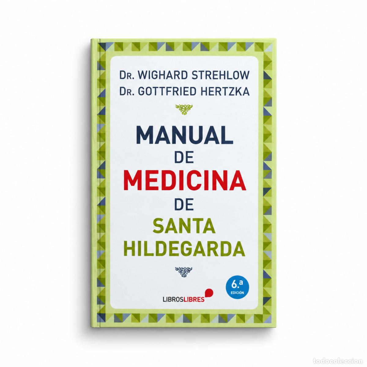 Libri: MANUAL DE MEDICINA DE SANTA HILDEGARDA &mdash; WIGHARD STREHLOW Y GOTTFRIED HERTZKA LM