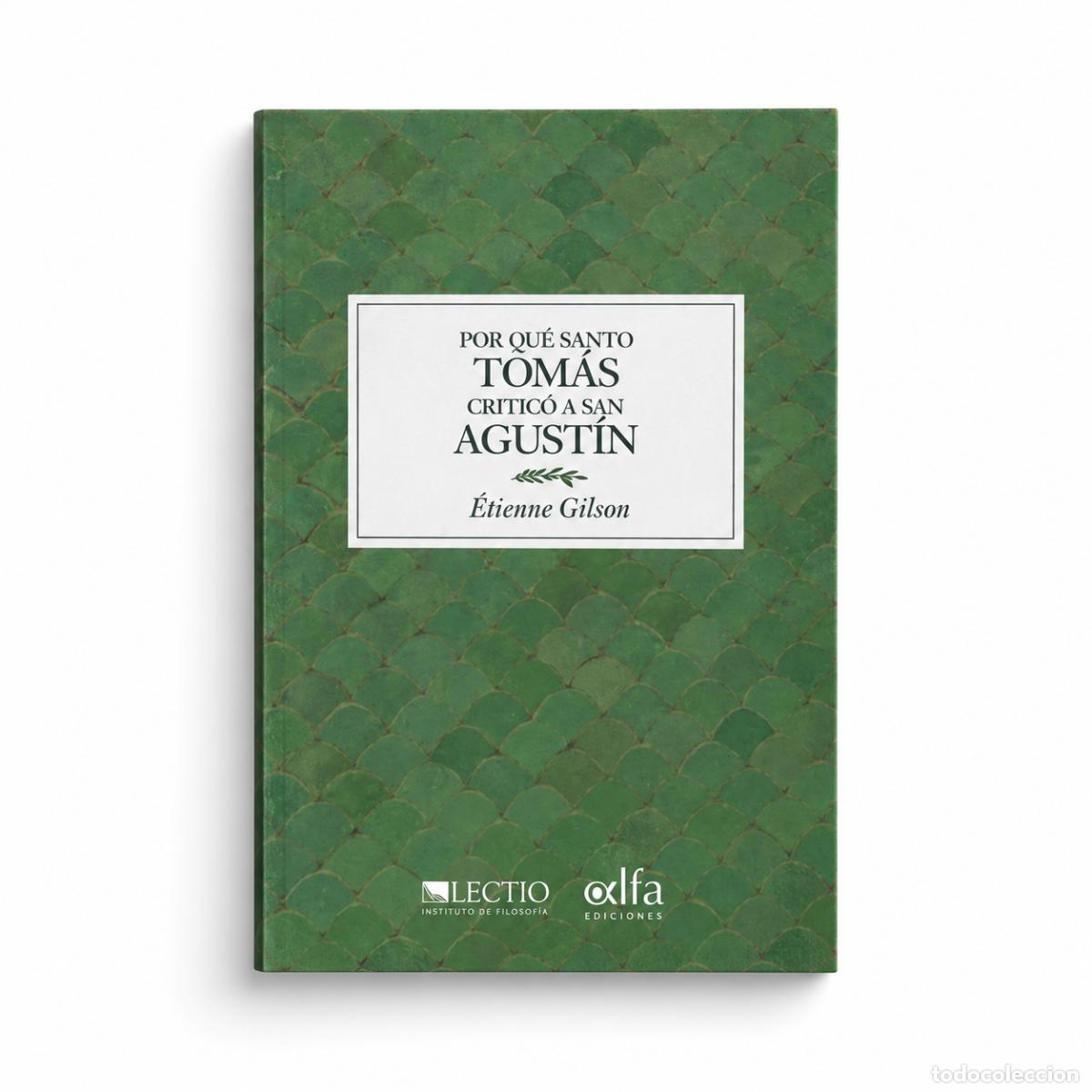 Libri: POR QU&Eacute; SANTO TOM&Aacute;S CRITIC&Oacute; A SAN AGUST&Iacute;N &mdash; &Eacute;TIENNE GILSON LM